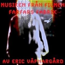 Musiken frn filmen Farfars fabrik Soundtrack (Eric Vpnargrd) - Cartula