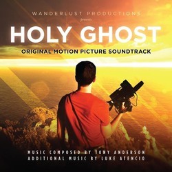 Holy Ghost Soundtrack (Tony Anderson, Luke Atencio) - Cartula