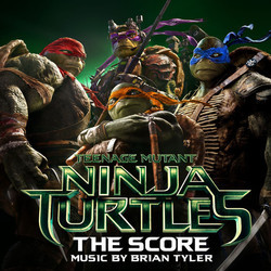Teenage Mutant Ninja Turtles Soundtrack (Brian Tyler) - Cartula