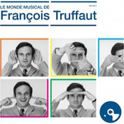 Le Monde Musical De Franois Truffaut Soundtrack (Jean Constantin, Georges Delerue, Antoine Duhamel, Bernard Herrmann, Maurice Jaubert) - Cartula