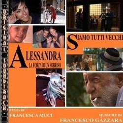 Alessandra, la forza di un sorriso / Siamo tutti vecchi Soundtrack (Francesco Gazzara) - Cartula