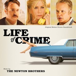 Life Of Crime Soundtrack (The Newton Brothers) - Cartula
