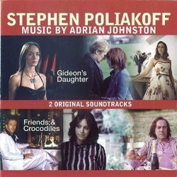 Stephen Poliakoff / Gideons Daughter / Friends & Crocodiles Soundtrack (Adrian Johnston) - Cartula