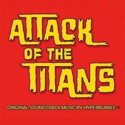 Attack of the Titans Soundtrack (Hyperbubble ) - Cartula