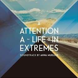 Attention - A Life in Extremes Soundtrack (Anna Mueller) - Cartula