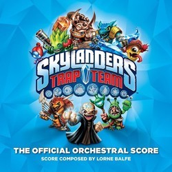 Skylanders Trap Team Soundtrack (Lorne Balfe) - Cartula