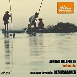 Les Nouveaux explorateurs: Jrome Delafosse en Indonsie Soundtrack (Demusmaker ) - Cartula
