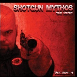 Shotgun Mythos: The Music Volume 1 Soundtrack (Various Artists, Robbie Whiplash) - Cartula