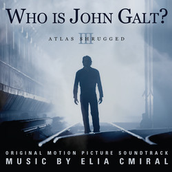 Atlas Shrugged: Who Is John Galt? Soundtrack (Elia Cmiral) - Cartula