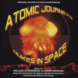 Atomic Journeys / Nukes in Space Soundtrack (John W. Morgan, William T. Stromberg) - Cartula