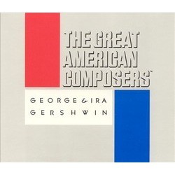 The Great American Composers: George and Ira Gershwin Soundtrack (Various Artists, George Gershwin, Ira Gershwin) - Cartula