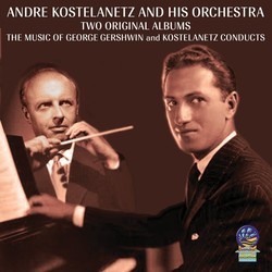The Music of George Gershwin  Kostelanetz Conducts Soundtrack ( Andre Kostelanetz, George Gershwin) - Cartula
