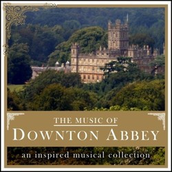 The Music Of Downton Abbey Soundtrack (Various Artists) - Cartula