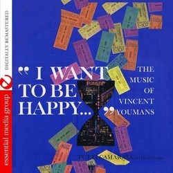 I Want to Be Happy: Music of Vincent Youmans Soundtrack (Tutti Camarata, Vincent Youmans) - Cartula