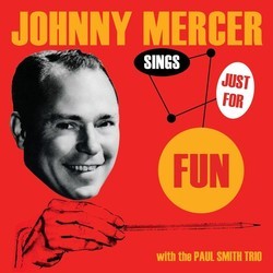 Johnny Mercer Sings Just for Fun Soundtrack (Johnny Mercer, Johnny Mercer, The Paul Smith Trio) - Cartula