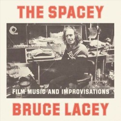 Spacey Bruce Lacey: Film Music and Improvisations Soundtrack (Bruce Lacey) - Cartula