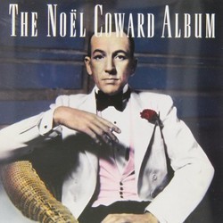 The Noel Coward Album Soundtrack (Noel Coward, Noel Coward) - Cartula