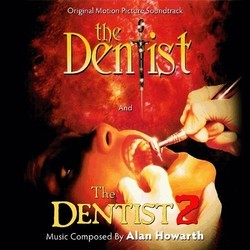The Dentist 1 / The Dentist 2 Soundtrack (Alan Howarth) - Cartula