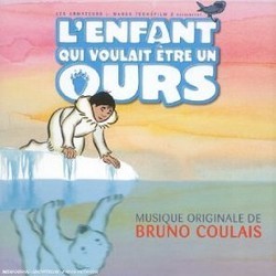 L'Enfant Qui Voulait tre un Ours Soundtrack (Bruno Coulais) - Cartula