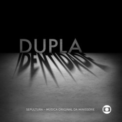 Dupla Identidade Soundtrack (Sepultura ) - Cartula
