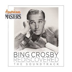 American Masters: Bing Crosby Rediscovered - The Soundtrack Soundtrack (Various Artists, Bing Crosby) - Cartula