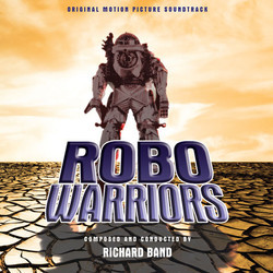 Robo Warriors Soundtrack (Richard Band) - Cartula