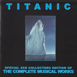 Titanic: The Complete Musical Works Soundtrack (James Horner) - Cartula