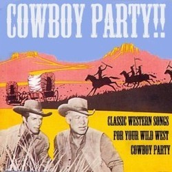 Cowboy Party! Classic Western Songs for Your Wild West Cowboy Party! Soundtrack (Various Artists, Various Artists) - Cartula