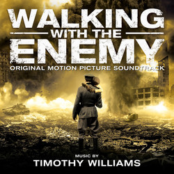 Walking with the Enemy Soundtrack (Timothy Williams) - Cartula
