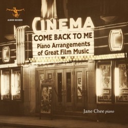 Come Back to Me: Piano Arrangements of Great Film Music Soundtrack (Various Artists, Jane Chee) - Cartula
