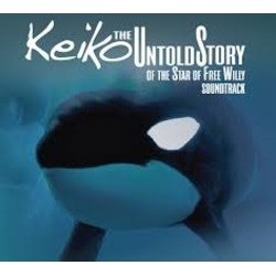 Keiko The Untold Story of the Star of Free Willy Soundtrack (Theresa Demarest, Tim Ellis, Jean-Pierre Garau) - Cartula