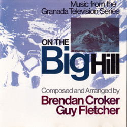 On The Big Hill Soundtrack (Brendan Croker, Guy Fletcher) - Cartula