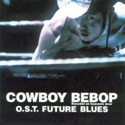 Cowboy Bebop - Knockin' on Heaven's Door: Future Blues Soundtrack (Yko Kanno) - Cartula