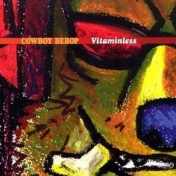 Cowboy Bebop: Vitaminless Soundtrack (Yko Kanno) - Cartula