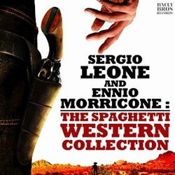 Sergio Leone and Ennio Morricone: The Spaghetti Western Collection Soundtrack (Ennio Morricone) - Cartula