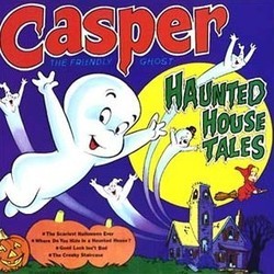 Casper, the Friendly Ghost: Haunted House Tales Soundtrack (Various Artists, Mack David) - Cartula