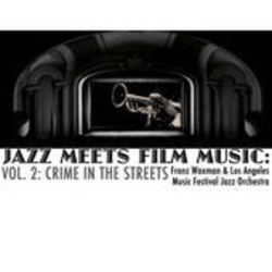 Jazz Meets Film Music, Vol.2: Crime in the Streets Soundtrack (Franz Waxman) - Cartula