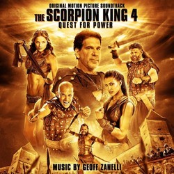 The Scorpion King 4: Quest for Power Soundtrack (Geoff Zanelli) - Cartula