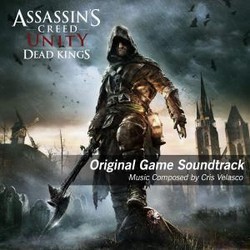 Assassin's Creed Unity - Dead Kings Soundtrack (Cris Velasco) - Cartula
