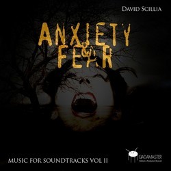 Anxiety and Fear, Vol. 2 Soundtrack (David Scillia) - Cartula