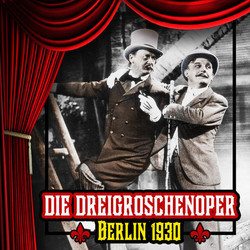 Die Dreigroschenoper - Berlin 1930 Soundtrack (Bertolt Brecht, Kurt Weill) - Cartula