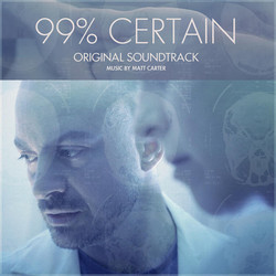 99% Certain Soundtrack (Matt Carter) - Cartula