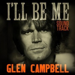 Glen Campbell: Ill Be Me Soundtrack (Glen Campbell) - Cartula