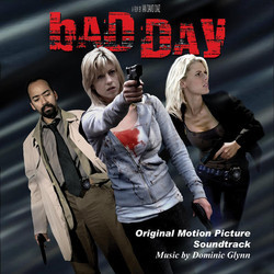 Bad Day Soundtrack (Dominic Glynn, Paul Miro) - Cartula