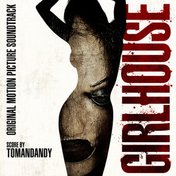 Girlhouse Soundtrack ( tomandandy) - Cartula