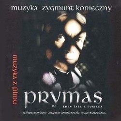 Prymas - Trzy Lata Z Tysiaca Soundtrack (Zygmunt Konieczny) - Cartula