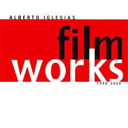 Alberto Iglesias, Film Works 1990-2000 Soundtrack (Alberto Iglesias) - Cartula