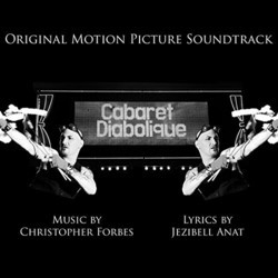 Cabaret Diabolique Soundtrack (Christopher Forbes & Jezibell Anat) - Cartula