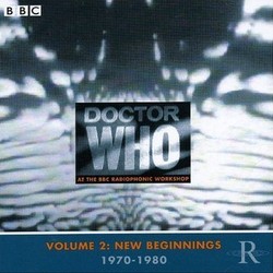 Doctor Who: Volume 2 New Beginnings 1970-1980 Soundtrack (Malcolm Clarke, Delia Derbyshire, Ron Grainer, Brian Hodgson, Peter Howell, Paddy Kingsland, Dick Mills, Dudley Simpson) - Cartula