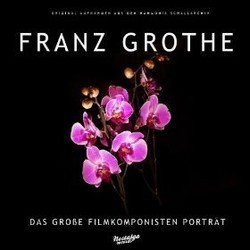 Das Groe Filmkomponisten-Portrt: Franz Grothe Soundtrack (Franz Grothe) - Cartula